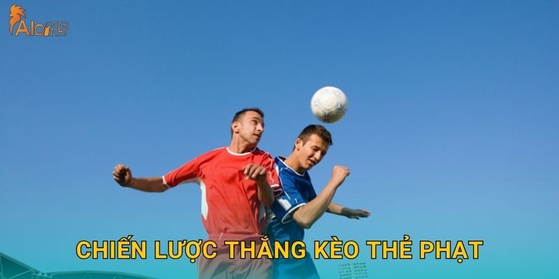 Chiến lược thắng kèo thẻ phạt