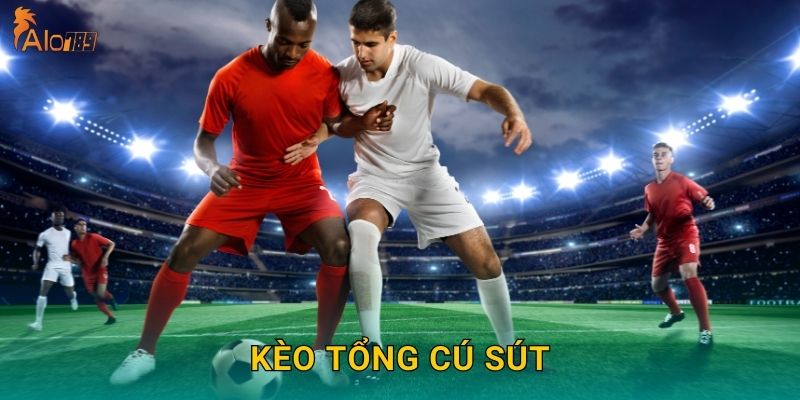 Kèo Tổng Cú Sút Alo789 – Bí Quyết Thắng Lớn Bóng Đá