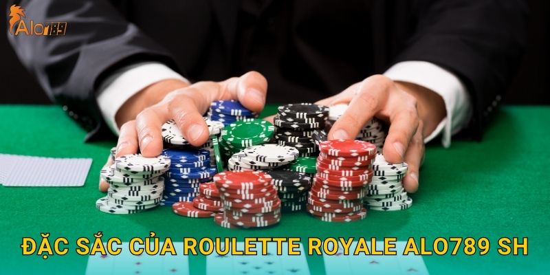 Đặc sắc của Roulette Royale Alo789 sh