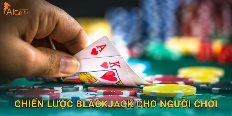 Chiến lược Blackjack cho người chơi