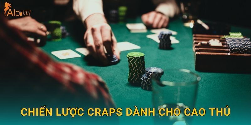 Chiến lược Craps dành cho cao thủ