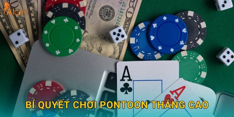Bí quyết chơi Pontoon thắng cao
