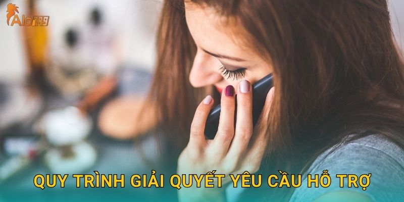 Quy trình giải quyết yêu cầu hỗ trợ