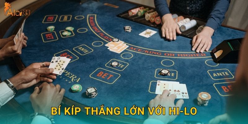 Bí kíp thắng lớn với Hi-Lo